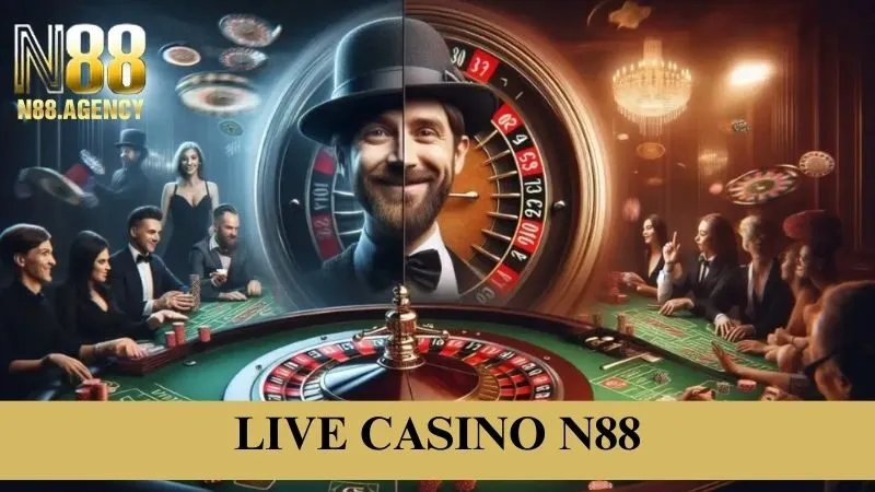 Giới thiệu sảnh game Live Casino N88 hấp dẫn