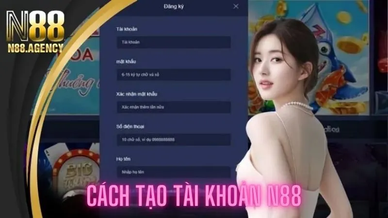 Hướng dẫn cách tạo tài khoản N88 qua các bước